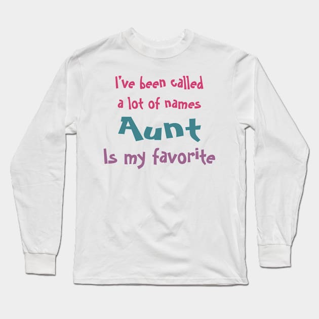 Aunt Gift - Aunt Is My Favorite Long Sleeve T-Shirt by BTTEES